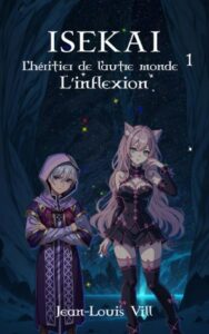 Ranobes - ISEKAI: L'Heritier de l'Autre Monde 1 - L'inflexion