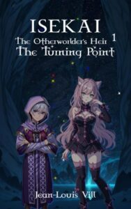 Ranobes - ISEKAI: The Otherworlders Heir 1 - The Turning Point